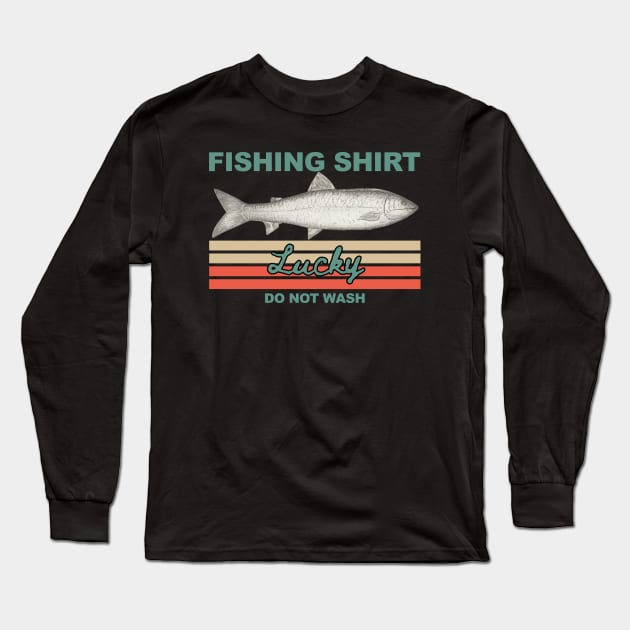 Lucky Fishing Shirt Do Not Wash Long Sleeve T-Shirt by KewaleeTee